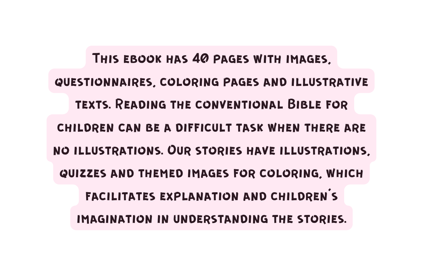 This ebook has 40 pages with images questionnaires coloring pages and illustrative texts Reading the conventional Bible for children can be a difficult task when there are no illustrations Our stories have illustrations quizzes and themed images for coloring which facilitates explanation and children s imagination in understanding the stories